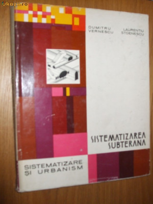 SISTEMATIZAREA SUBTERANA - D. Vernescu - 1976,140p. cu schite si desene in text foto