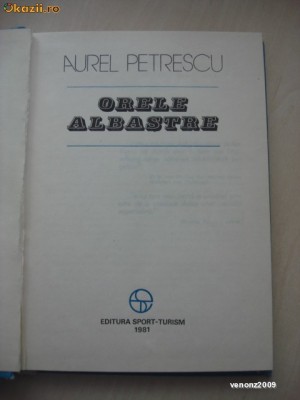 AUREL PETRESCU - ORELE ALBASTRE {contine imagini} foto