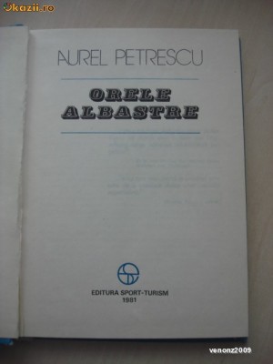 AUREL PETRESCU - ORELE ALBASTRE {contine imagini} foto