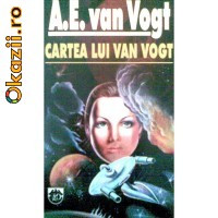 A.E. van Vogt - Cartea lui Van Vogt foto