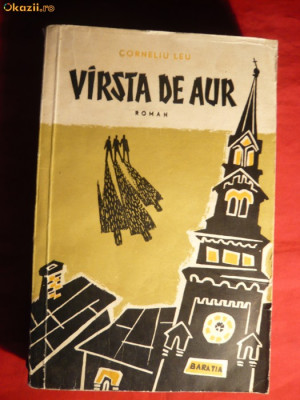 Corneliu Leu - Varsta de Aur -Prima Ed. 1957 foto