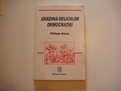 Philippe Braud - Gradina deliciilor democratiei foto