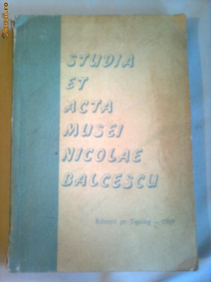 STUDIA ET ACTA MUSEI ~ NICOLAE BALCESCU vol.1 foto