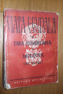 VIATA FEUDALA IN TARA ROMANEASCA SI MOLDOVA XIV-XVII - P.P. Panaitescu - 1957 foto