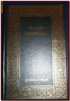 Oliver Cromwell - biografie politicieni, istorie, comandanti militari editie lux foto