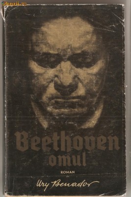 (C1101) BEETHOVEN OMUL DE URY BENADOR, EDITURA PENTRU LITERATURA, BUCURESTI, 1964 foto