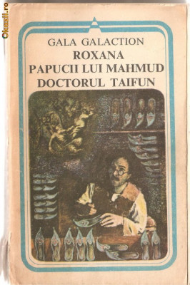 (C1073) ROXANA * PAPUCII LUI MAHMUD * DOCTORUL TAIFUN DE GALA GALACTION, EDITURA MINERVA, BUCURESTI, 1983 foto