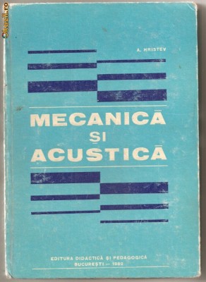 (C1107) MECANICA SI ACUSTICA DE A. HRISTEV, EDP, BUCURESTI, 1982 foto