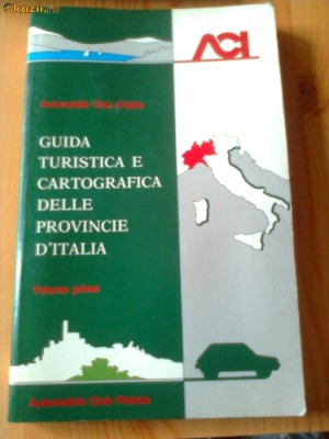 GUIDA TURISTICA CARTOGRAFICA DELLE PROVINCIE D&amp;#039; ITALIA vol 1 harta italia turism foto