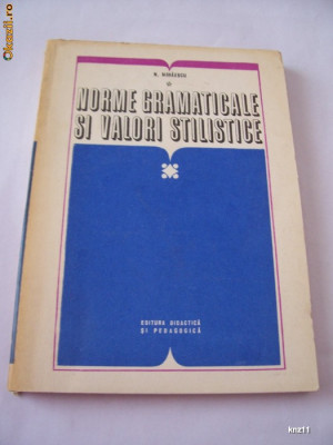 NORME GRAMATICALE SI VALORI STILISTICE - EDITURA DIDACTICA SI PEDAGOGICA 1973 , foto