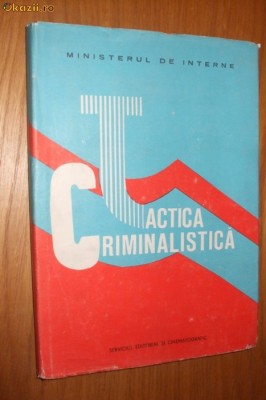 TACTICA CRIMINALISTICA - A. Constantin, Butoi Tudorel, Stancu E. -1989 , 290 p. foto