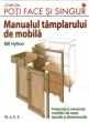 Bill Hylton - Poti face si singur: Manualul tamplarului de mobila foto