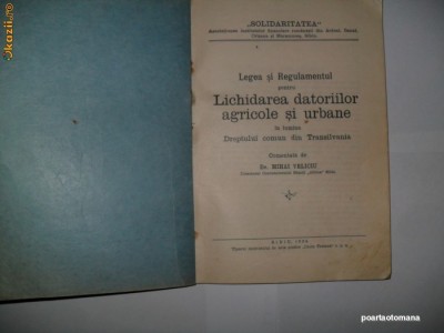 Legea si regulamentul pentru lichidarea datoriilor agricole si urebane -Mihai Veliciu {1934} foto