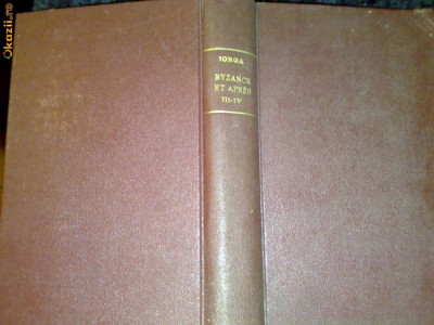 N. Iorga-Histoire de la vie Byzantine 1934(3)Byzance apres Byzance 1935-coligate foto