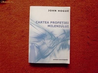 Cartea profetiei mileniului - John Hogue foto