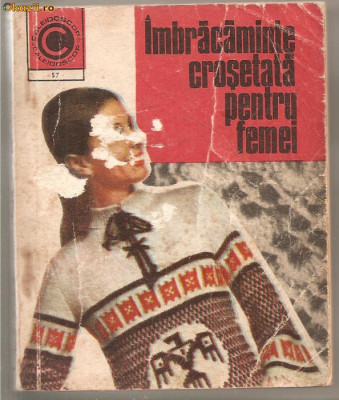 (C1164) IMBRACAMINTE CROSETATA PENTRU FEMEI DE SERAFIM VENERA SI KEHAIA CIRESICA, EDITURA CERES, BUCURESTI, 1973 foto