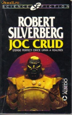 Robert Silverberg - Joc crud ( sf ) foto