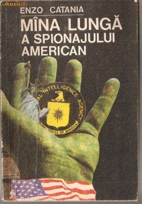 (C1157) MINA LUNGA A SPIONAJULUI AMERICAN DE ENZO CATANIA, EDITURA DIANA, BUCURESTI, 1991, TRADUCERE DIN LIMBA ITALIANA DE ION TAMES foto