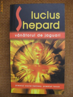 Lucius Shepard - Vanatorul de jaguari (Nautilus, Nemira) foto
