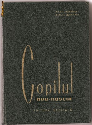 (C1123) COPILUL NOU - NASCUT DE DR. FILON MEDESAN, DR. EMILIA DUMITRIU, EDITURA MEDICALA, BUCURESTI, 1965 foto