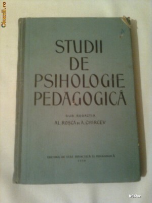 STUDII DE PSIHOLOGIE PEDAGOGICA ~ AL.ROSCA &amp;amp; A.CHIRCEU foto
