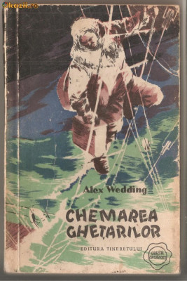 (C1174) CHEMAREA GHETARILOR DE ALEX WEDDING, EDITURA TINERETULUI, BUCURESTI,1957,INROMANESTE DE STEFAN POPESCU, DESENE DUPA ORIGINALUL GERMAN foto