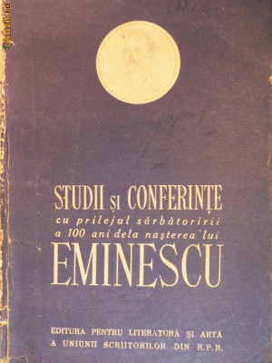 EMINESCU - STUDII SI CONFERINTE - LA 100 ANI DE LA NASTERE - 1950 foto