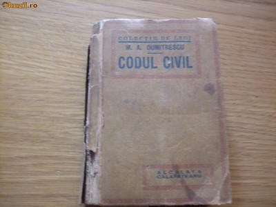 CODUL CIVIL - 1865 cu modificarile din 1906 - M. A. Dumitrescu - 617 p. foto