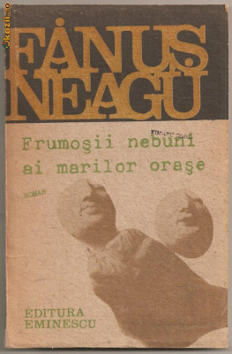 (C1170/1/2) INGERUL A STRIGAT / FRUMOSII NEBUNI AI MARILOR ORASE / SCAUNUL SINGURATATII, FANUS NEAGU, 1991; 3 VOLUME, EDITIE DEFINITIVA NEVARIETUR foto