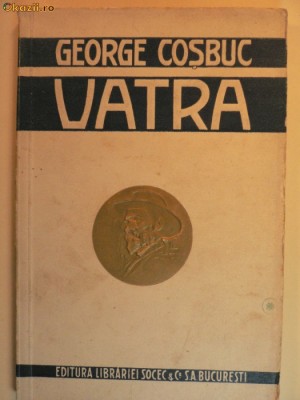 GEORGE COSBUC - VATRA - PUBLICATA DE OCTAV MINAR - EDITURA SOCEC foto