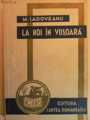 M.SADOVEANU - LA NOI IN VIISOARA - EDITURA CARTEA ROMANEASCA foto