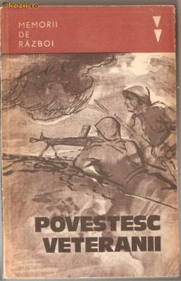 (C1159) POVESTESC VETERANII , EDITURA MILITARA, BUCURESTI, 1983 foto