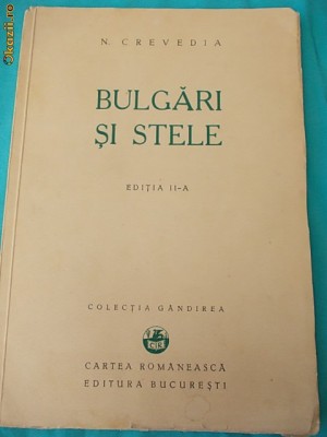 N.CREVEDIA - BULGARI SI STELE ( VERSURI ) - ED.II-A , 1934 * foto