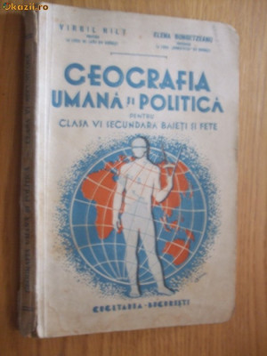 GEOGRAFIE UMANA SI POLITICA - Cl. VI - Virgil Hilt, E. Bungetzeanu -1935, 256 p foto