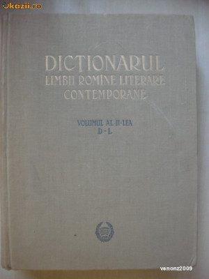 DICTIONARUL LIMBII ROMINE LITERARE CONTEMPORANE * VOLUMUL AL-II-LEA D - L foto