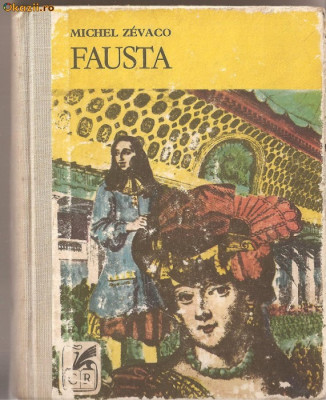 (C1227) FAUSTA DE MICHEL ZEVACO, EDITURA CARTEA ROMANEASCA, BUCURESTI, 1977 foto