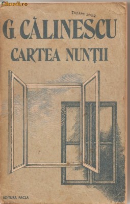 (C1194) CARTEA NUNTII DE G. CALINESCU, EDITURA FACLA, TIMISOARA, 1989, TABEL CRONOLOGIC SI CRESTOMATIE CRITICA DE FELICIA MOSOIANU foto