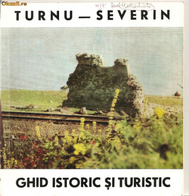 (C1205) TURNU - SEVERIN, GHID ISTORIC SI TURISTIC, M. DAVIDESCU SI T. PAVELOIU, EDITAT DE REVISTA MUZEELOR, BUCURESTI, 1969 foto