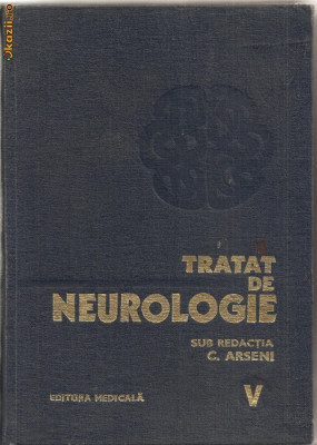 (C119O) TRATAT DE NEUROLOGIE, SUB REDACTIA C. ARSENI, EDITURA MEDICALA, BUCURESTI, 1979, VOLUMUL AL V-LEA foto