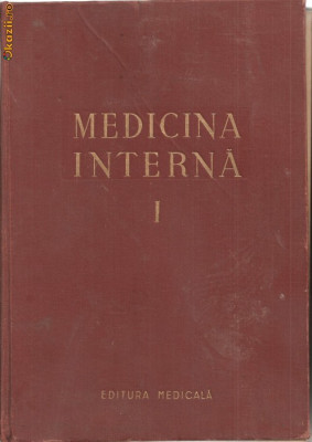 (C1184) MEDICINA INTERNA, SEMIOLOGIE SI TERAPEUTICA GENERALA SUB REDACTIA ACAD. DR. N. GH. LUPU, EDITURA MEDICALA, BUCURESTI, 1956, VOLUMUL I foto