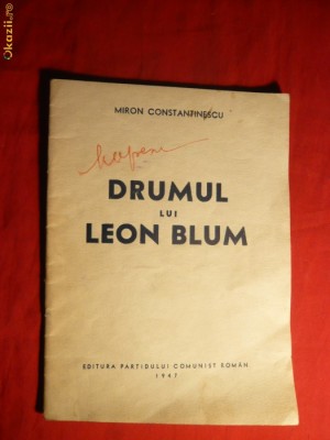 Miron Constantinescu - Drumul lui Leon Blum -ed. PCR 1947 foto