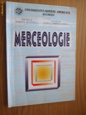 MERCEOLOGIE - D. Stanescu, Oana L. Voicu - 2001, 142 p. foto