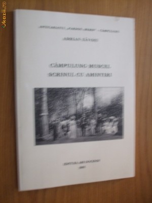 CAMPULUNG MUSCEL - SCRINUL CU AMINTIRI - Adrian Savoiu, 2005, 120 p. cu imagini foto