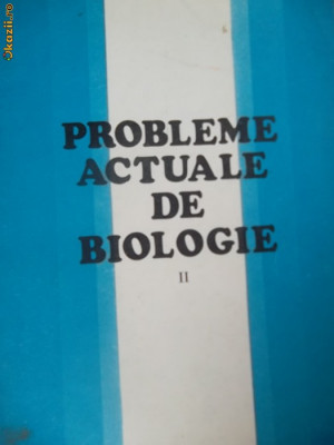 PROBLEME ACTUALE DE BIOLOGIE -II foto