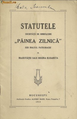 Statutele Societatii de binefacere Painea Zilnica sub inaltul patronaj al Majestatii Sale Regina Elisabeta - 1915 foto