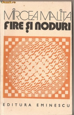 (C1251) FIRE SI NODURI DE MIRCEA MALITA, EDITUTURA EMINESCU, BUCURESTI, 1975 foto