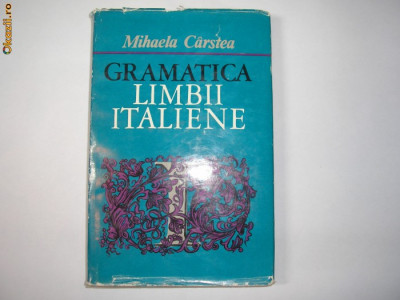 &amp;quot;GRAMATICA LIMBII ITALIENE&amp;quot;, Mihaela Carstea, 1971,p1,RF12/4 foto