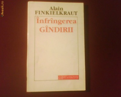 Alain Finkielkraut Infrangerea gandirii foto
