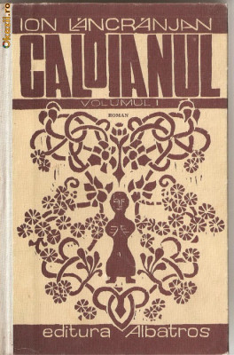 (C1285) CALOIANUL DE ION LANCRANJAN, EDITURA ALBATROS, BUCURESTI, 1977, 2 VOLUME foto