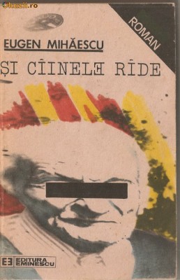 (C1259) SI CIINELE RIDE DE EUGEN MIHAESCU, EDITURA EMINESCU, BUCURESTI, 1990 foto